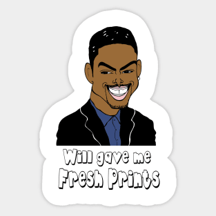 Will gave me fresh prints Sticker